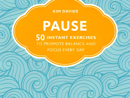 Love Your Self: Pause: 50 Instant Exercises To Promote Balance & Focus Every Day Hot on Sale