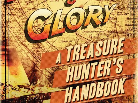 Fortune & Glory: A Treasure Hunter s Handbook Supply