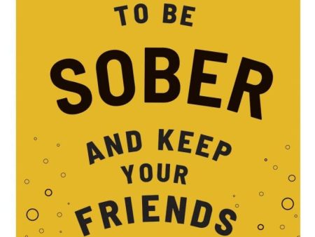 How To Be Sober & Keep Your Friends Cheap